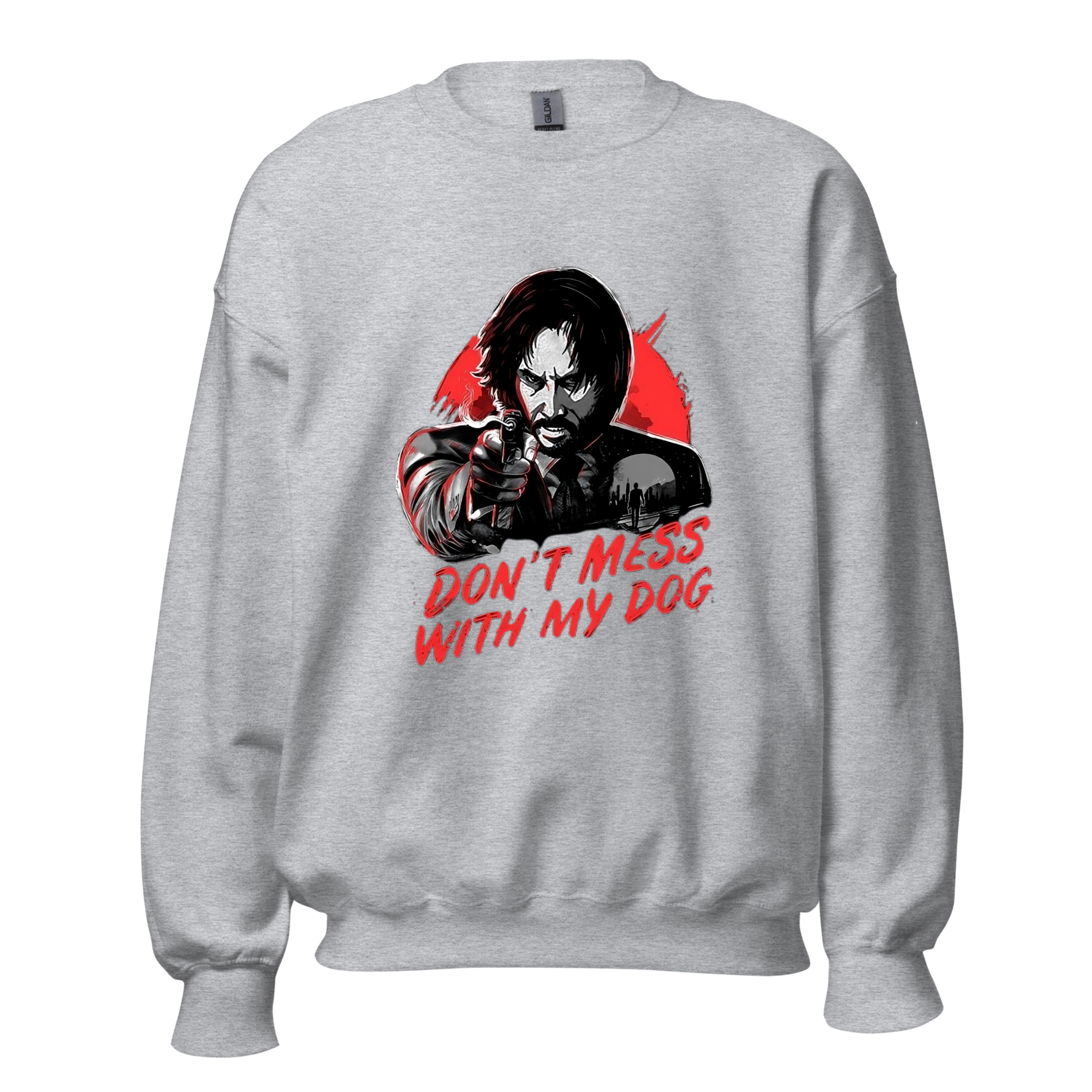 John Wick Don't Mess With My Dog Sweatshirt - Crewneck